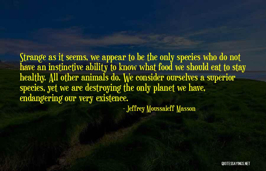 Stay Healthy Eat Healthy Quotes By Jeffrey Moussaieff Masson Stay Healthy Eat Healthy Quotes By Jeffrey Moussaieff Masson
