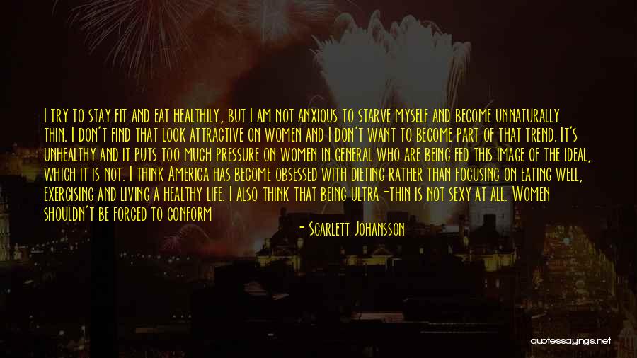 Stay Healthy Eat Healthy Quotes By Scarlett Johansson Stay Healthy Eat Healthy Quotes By Scarlett Johansson