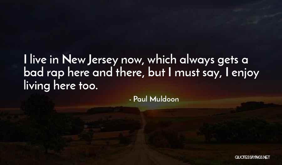 Stay Here For Awhile Quotes By Paul Muldoon Stay Here For Awhile Quotes By Paul Muldoon