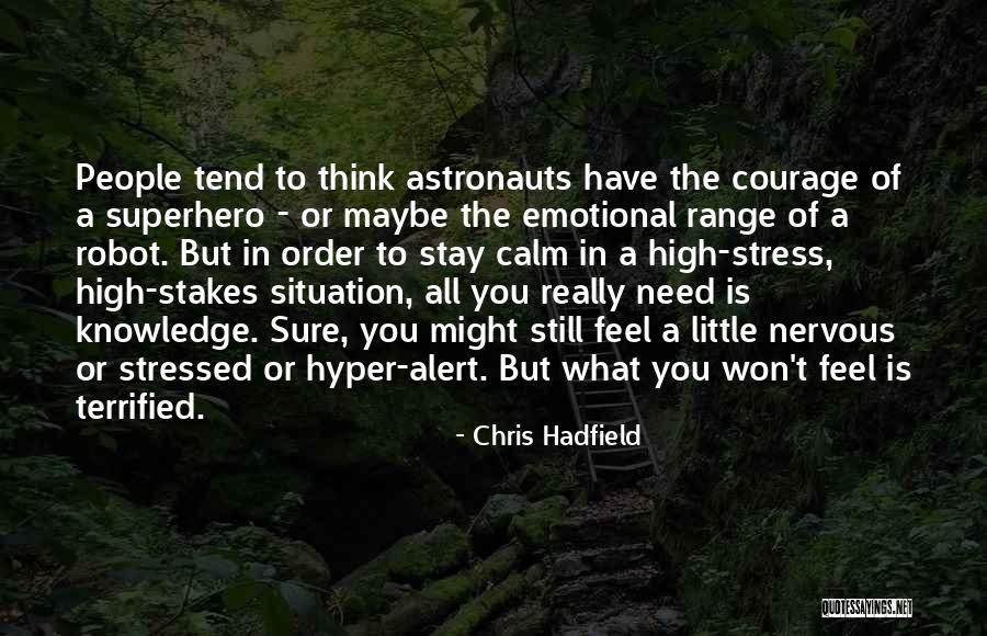 Stay High Quotes By Chris Hadfield Stay High Quotes By Chris Hadfield