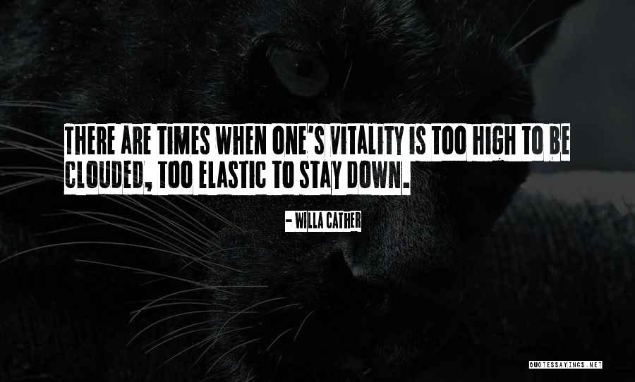 Stay High Quotes By Willa Cather Stay High Quotes By Willa Cather