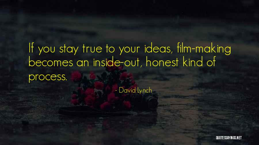 Stay Honest And True Quotes By David Lynch Stay Honest And True Quotes By David Lynch