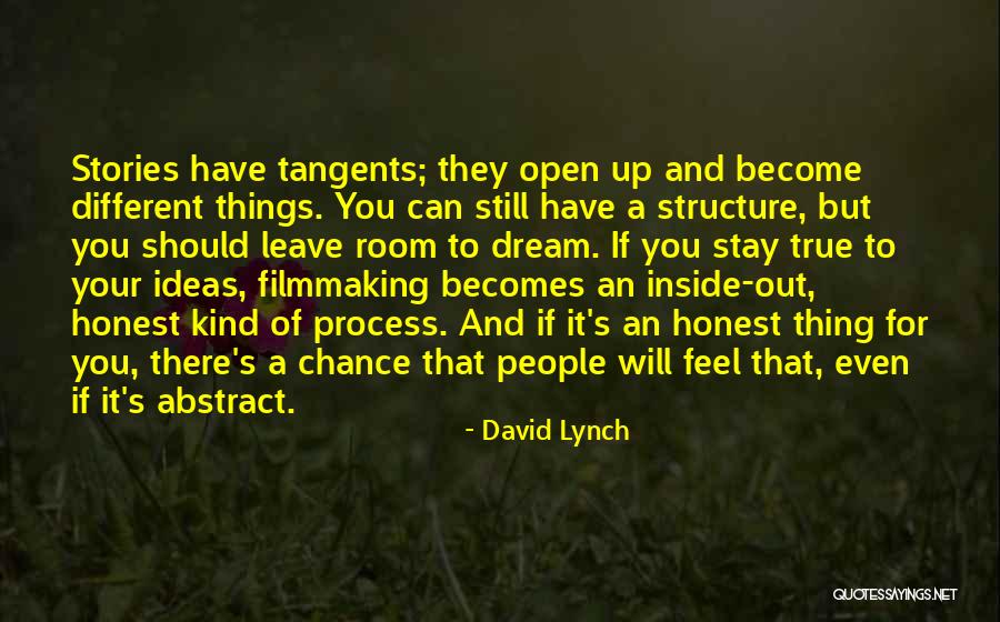 Stay Honest And True Quotes By David Lynch Stay Honest And True Quotes By David Lynch