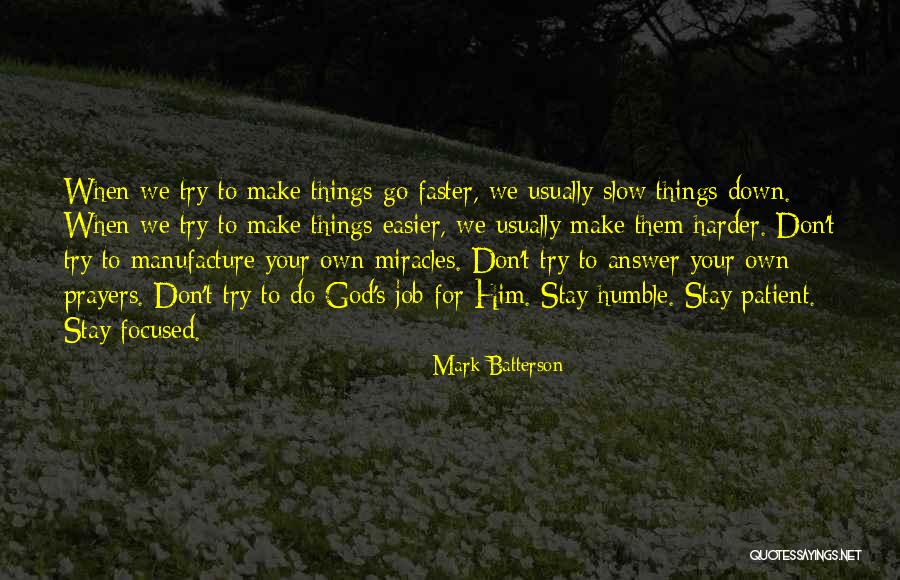 Stay Humble God Quotes By Mark Batterson Stay Humble God Quotes By Mark Batterson