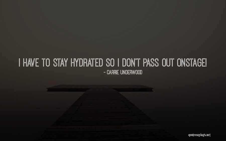 Stay Hydrated Quotes By Carrie Underwood Stay Hydrated Quotes By Carrie Underwood