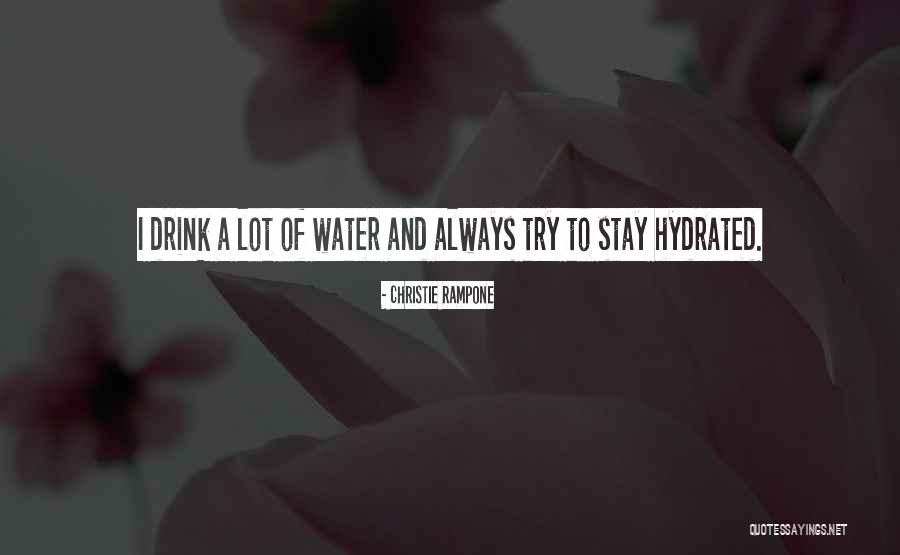 Stay Hydrated Quotes By Christie Rampone