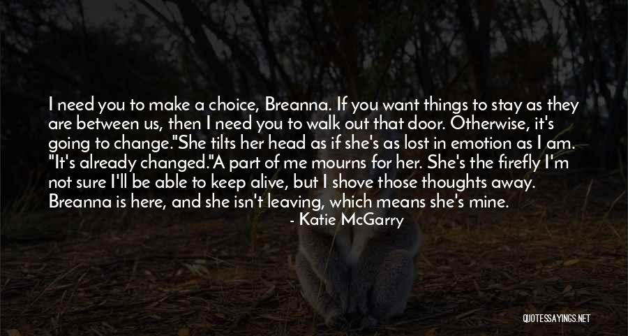 Stay I Need You Quotes By Katie McGarry Stay I Need You Quotes By Katie McGarry