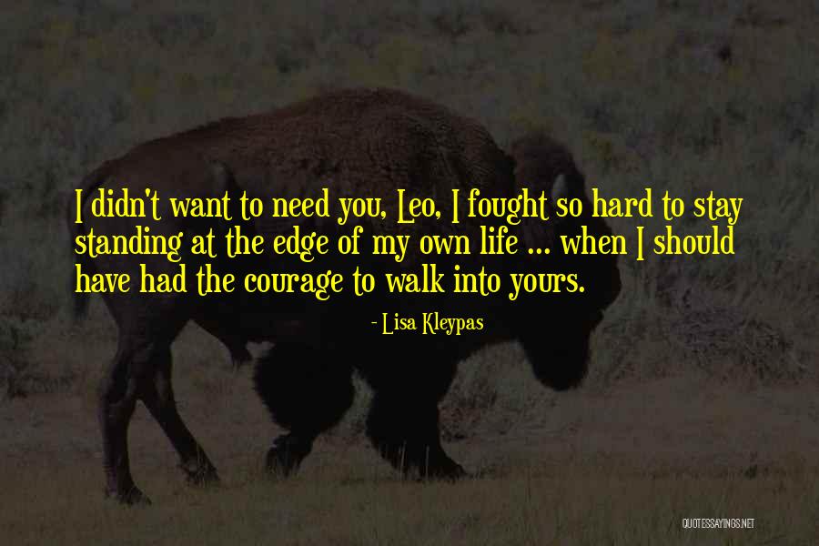 Stay I Need You Quotes By Lisa Kleypas