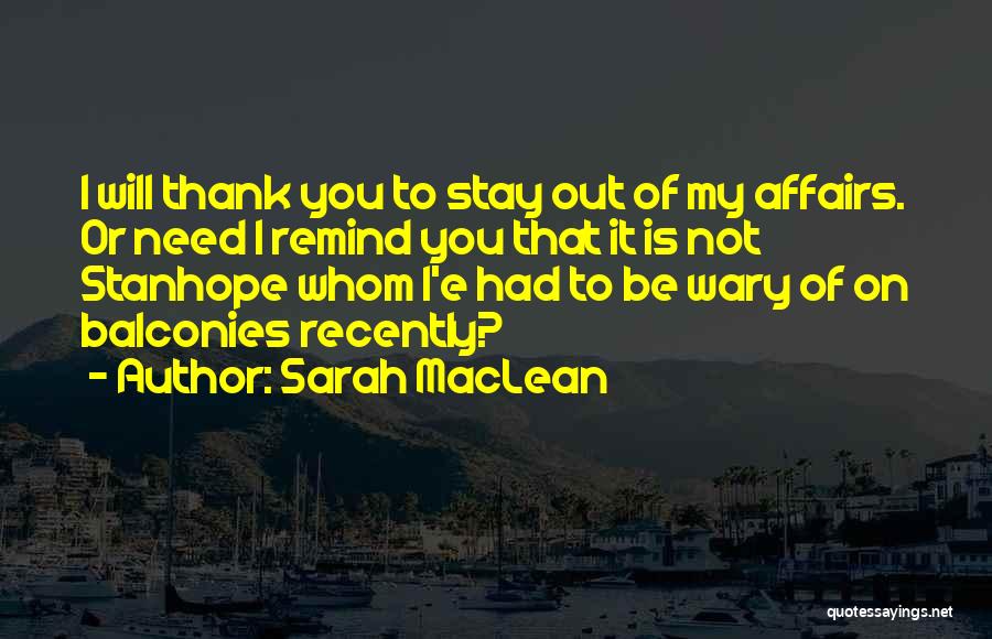 Stay I Need You Quotes By Sarah MacLean
