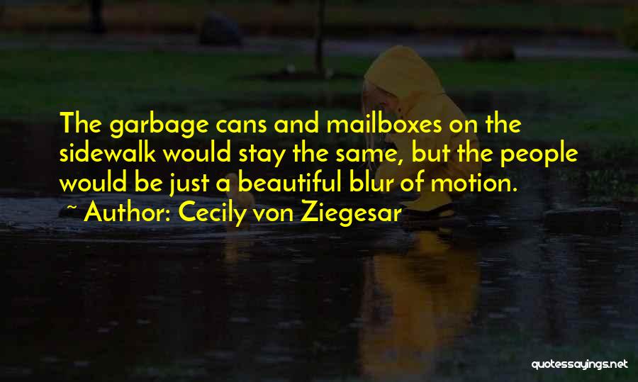 Stay In Motion Quotes By Cecily Von Ziegesar