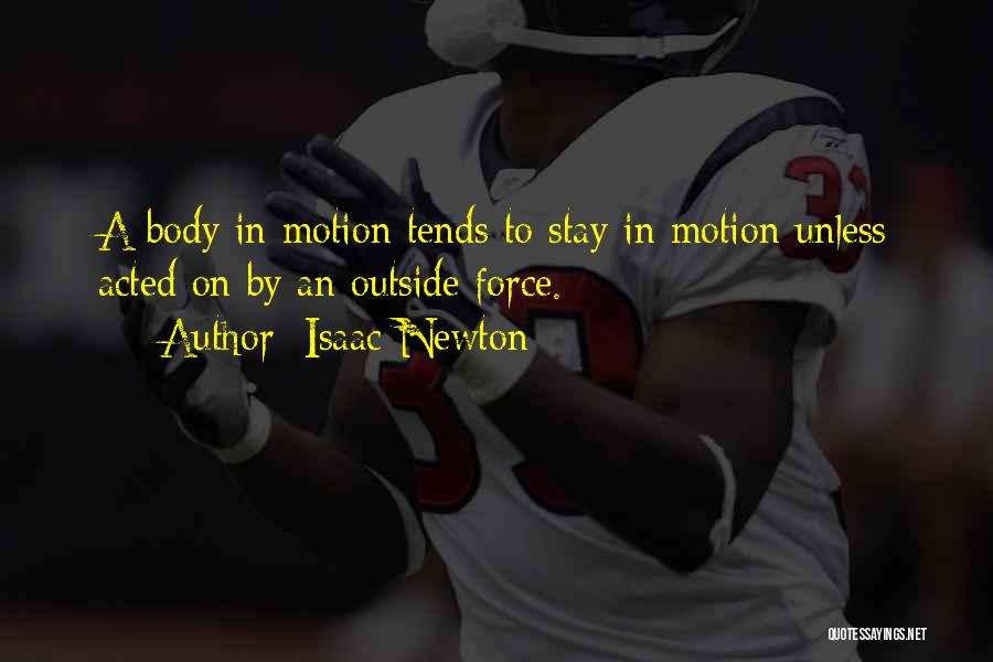 Stay In Motion Quotes By Isaac Newton