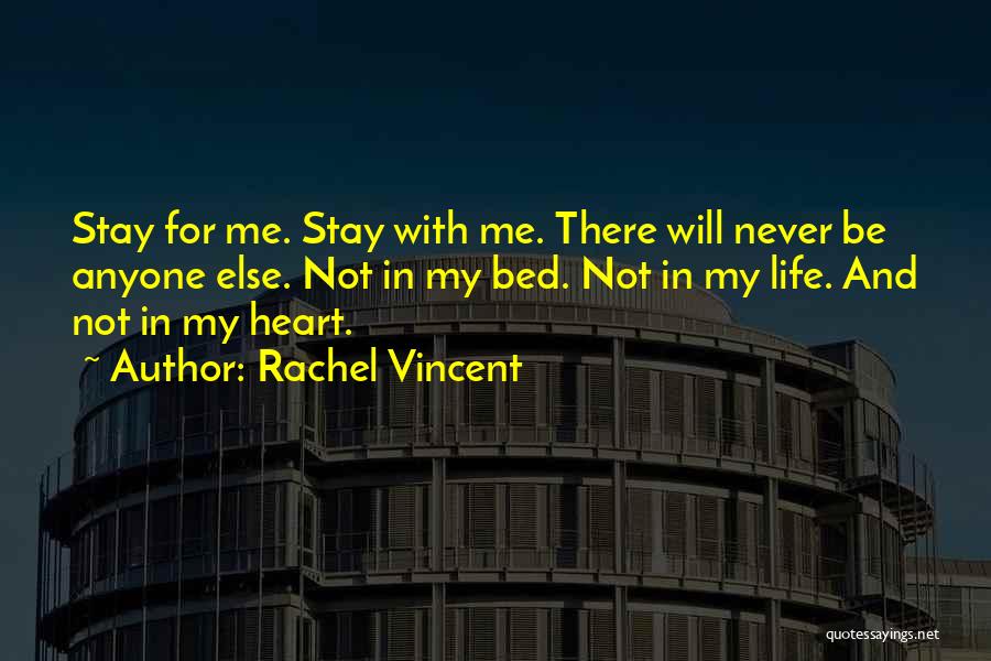 Stay In My Life Quotes By Rachel Vincent