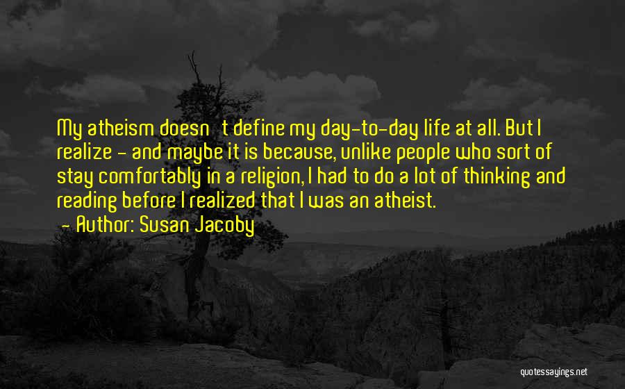 Stay In My Life Quotes By Susan Jacoby