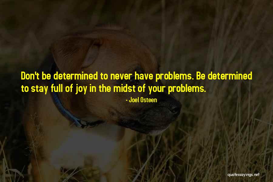 Stay In Quotes By Joel Osteen Stay In Quotes By Joel Osteen