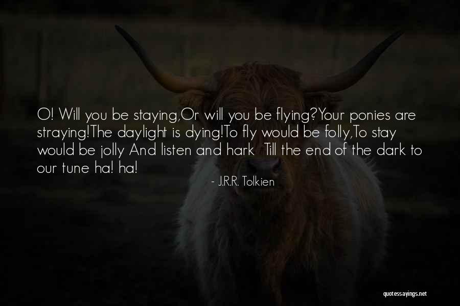 Stay In Tune Quotes By J.R.R. Tolkien Stay In Tune Quotes By J.R.R. Tolkien