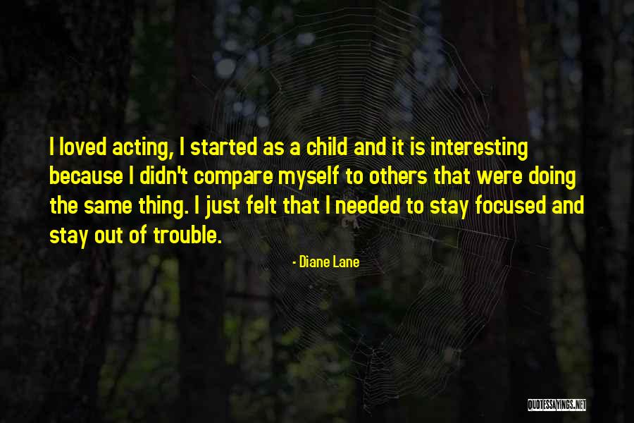 Stay In Your Own Lane Quotes By Diane Lane Stay In Your Own Lane Quotes By Diane Lane