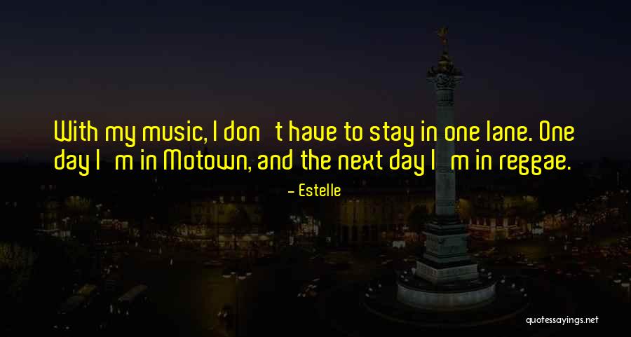 Stay In Your Own Lane Quotes By Estelle Stay In Your Own Lane Quotes By Estelle