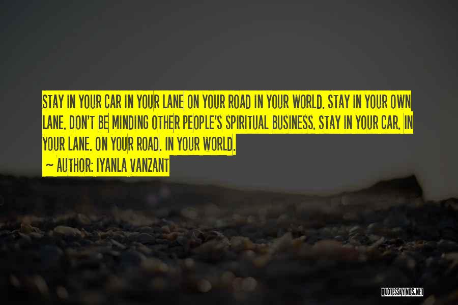 Stay In Your Own Lane Quotes By Iyanla Vanzant