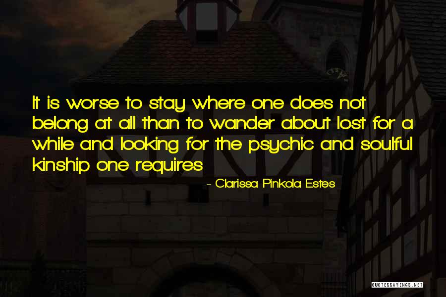 Stay Lost Quotes By Clarissa Pinkola Estes Stay Lost Quotes By Clarissa Pinkola Estes