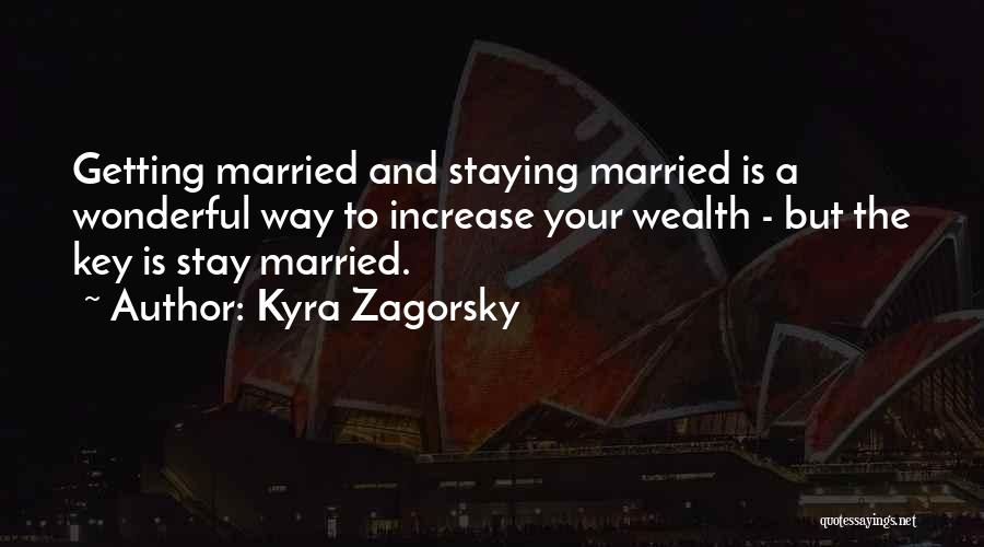 Stay Married Quotes By Kyra Zagorsky