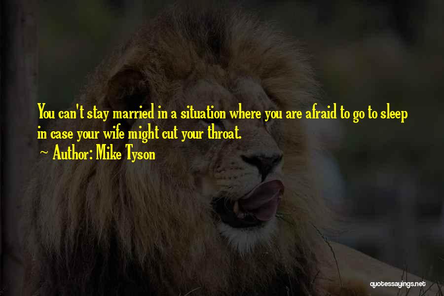 Stay Married Quotes By Mike Tyson
