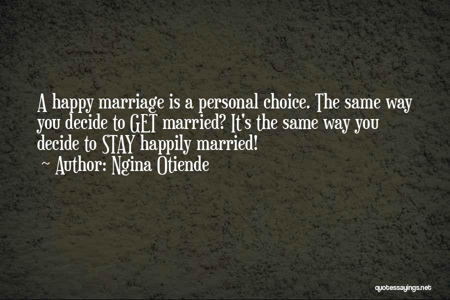 Stay Married Quotes By Ngina Otiende