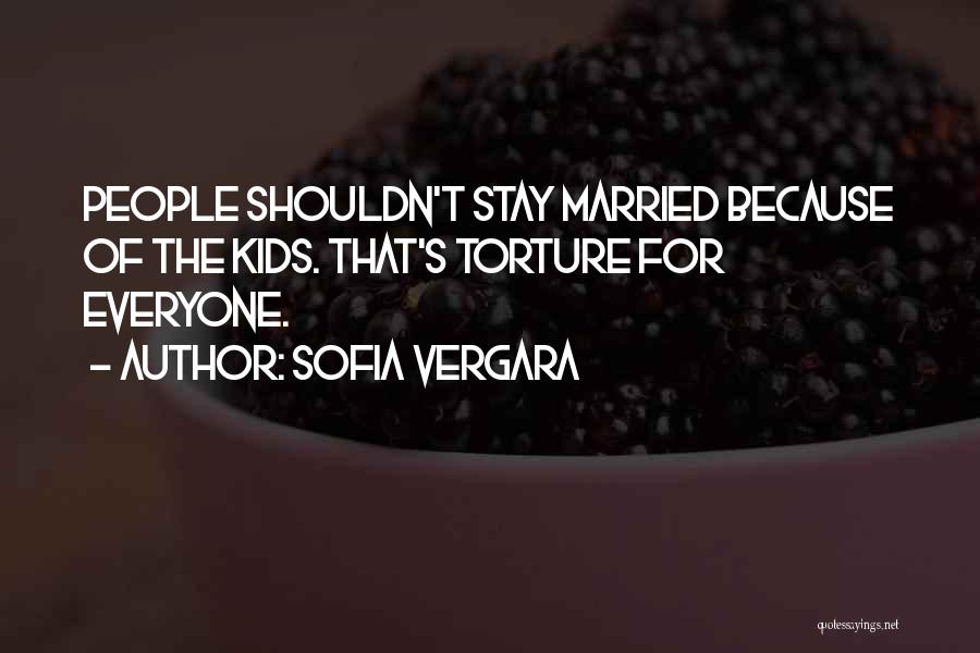 Stay Married Quotes By Sofia Vergara