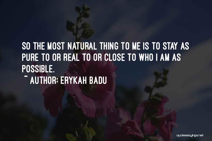 Stay Natural Quotes By Erykah Badu