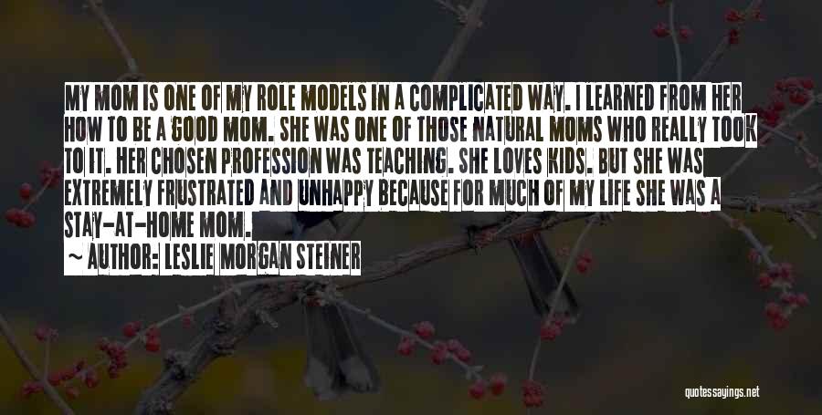 Stay Natural Quotes By Leslie Morgan Steiner