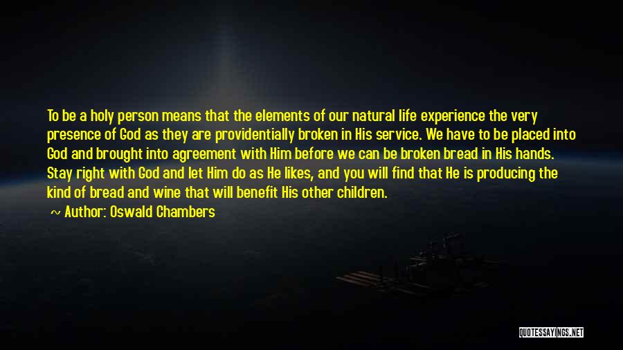 Stay Natural Quotes By Oswald Chambers