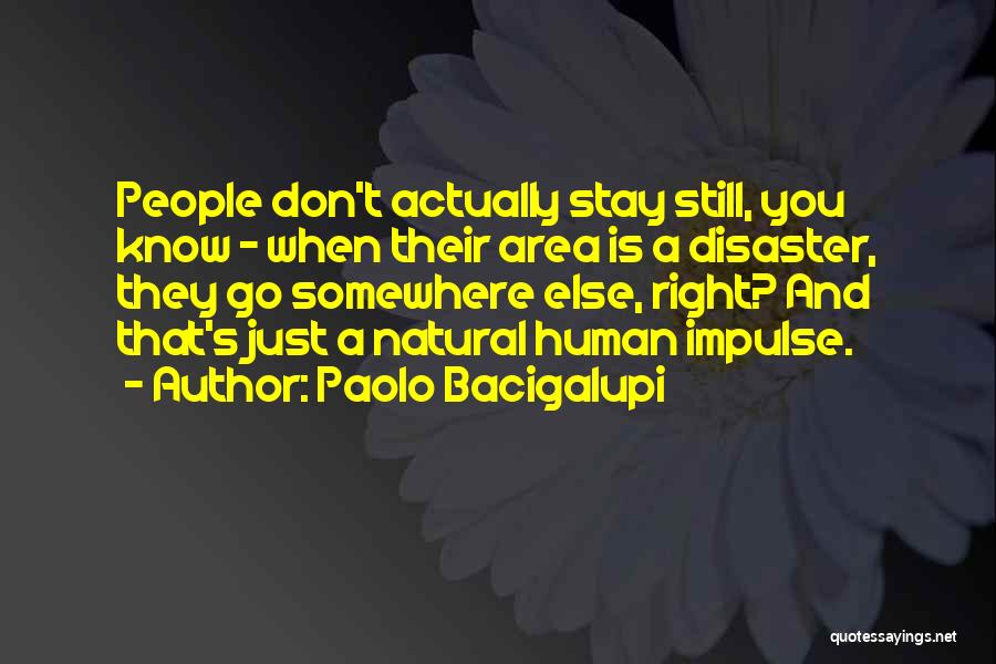 Stay Natural Quotes By Paolo Bacigalupi