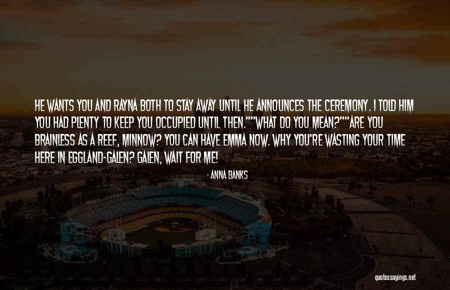 Stay Occupied Quotes By Anna Banks Stay Occupied Quotes By Anna Banks