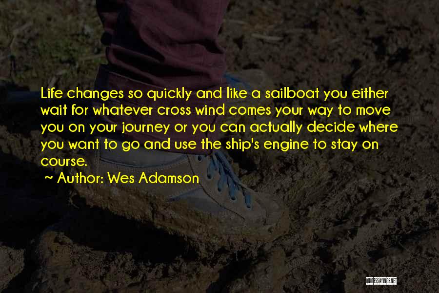 Stay On Course Quotes By Wes Adamson