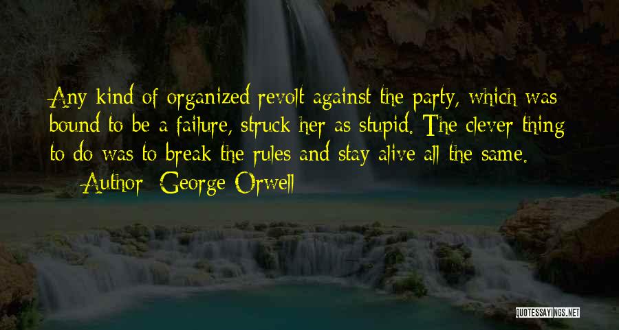 Stay Organized Quotes By George Orwell