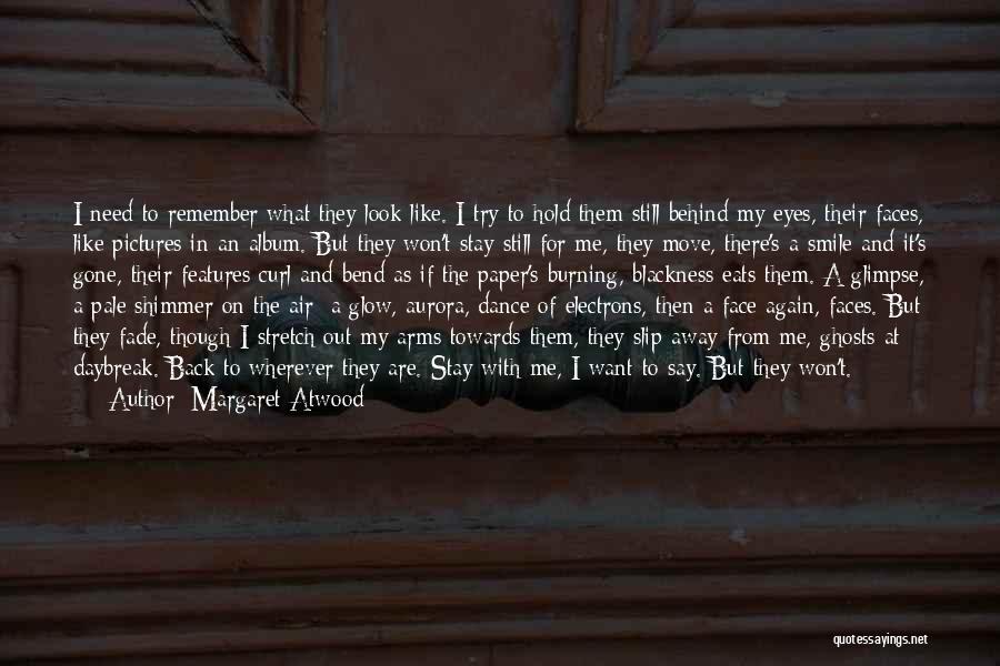 Stay Out My Face Quotes By Margaret Atwood