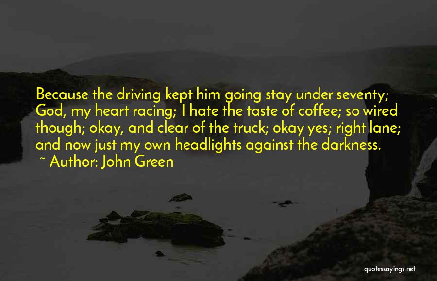 Stay Out My Lane Quotes By John Green