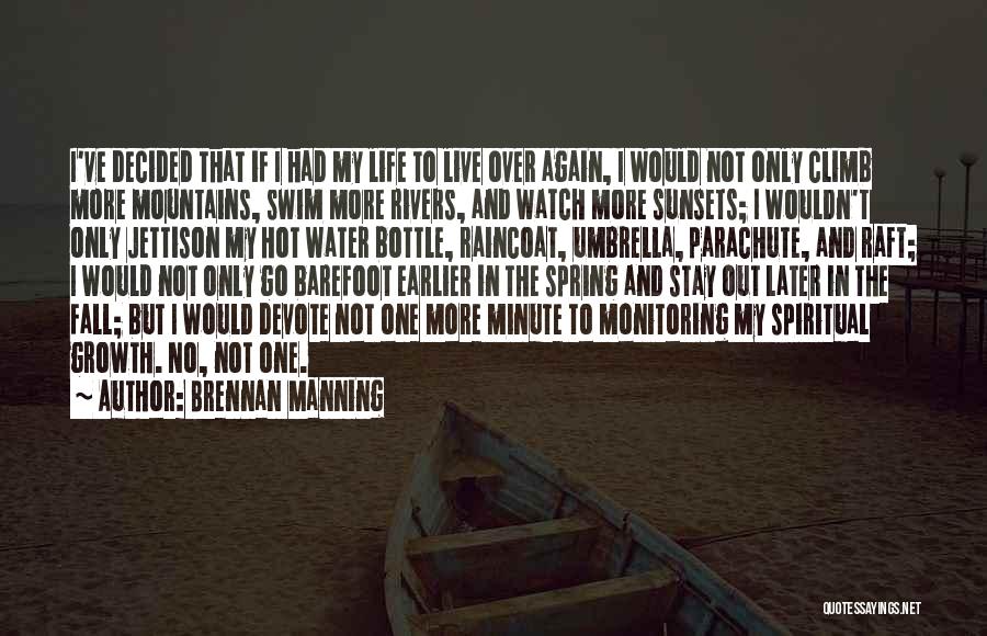 Stay Out My Life Quotes By Brennan Manning