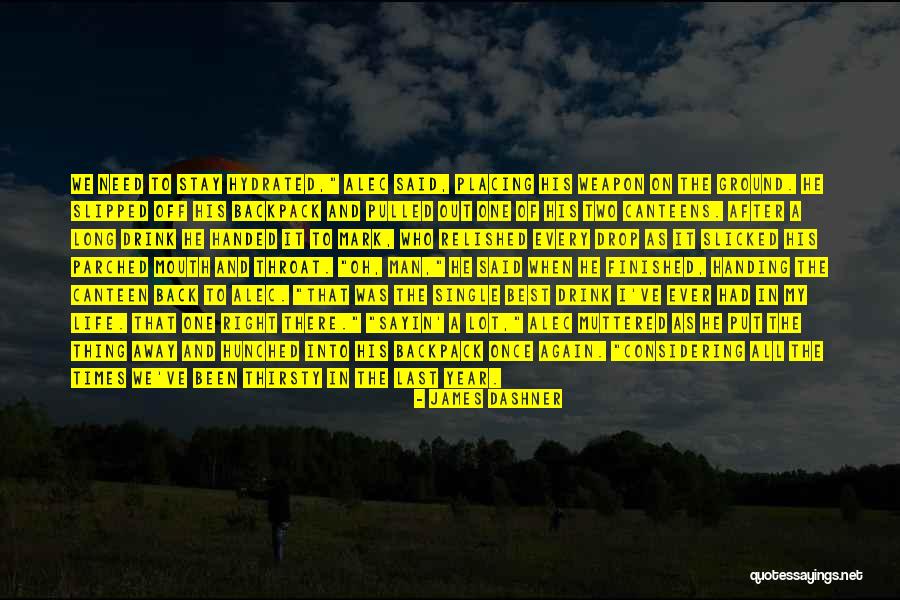 Stay Out My Life Quotes By James Dashner Stay Out My Life Quotes By James Dashner