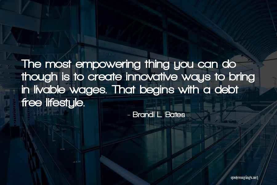 Stay Out Of Debt Quotes By Brandi L. Bates Stay Out Of Debt Quotes By Brandi L. Bates