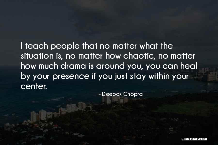 Stay Out Of Drama Quotes By Deepak Chopra Stay Out Of Drama Quotes By Deepak Chopra