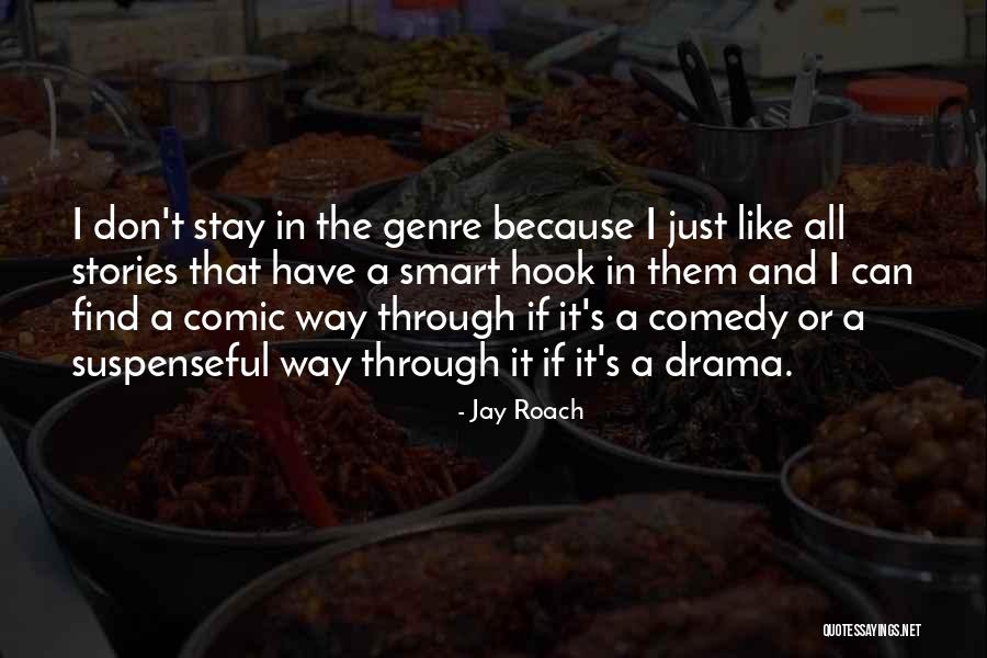 Stay Out Of Drama Quotes By Jay Roach Stay Out Of Drama Quotes By Jay Roach