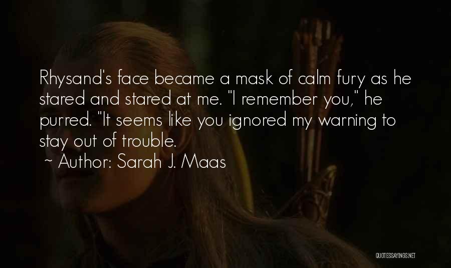 Stay Out Of Me Quotes By Sarah J. Maas