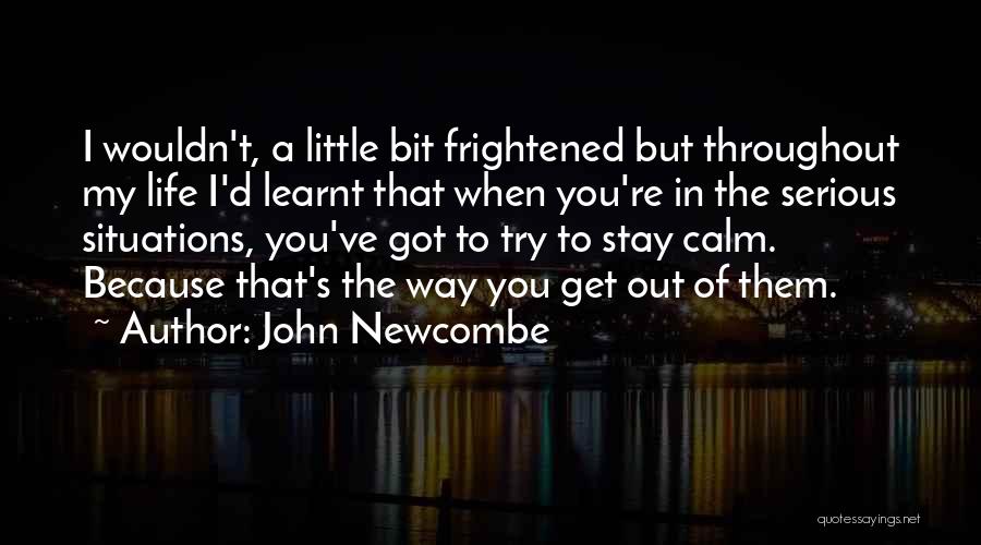 Stay Out Of My Life Quotes By John Newcombe