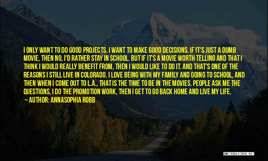 Stay Out Of My Love Life Quotes By AnnaSophia Robb