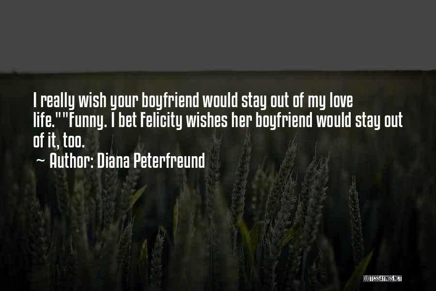 Stay Out Of My Love Life Quotes By Diana Peterfreund