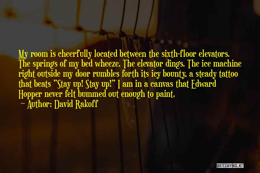 Stay Out Of My Room Quotes By David Rakoff