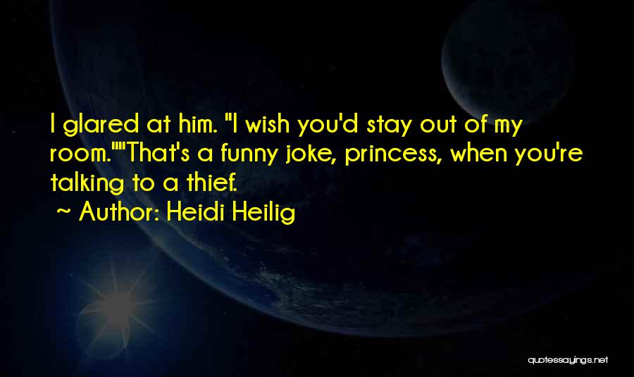 Stay Out Of My Room Quotes By Heidi Heilig