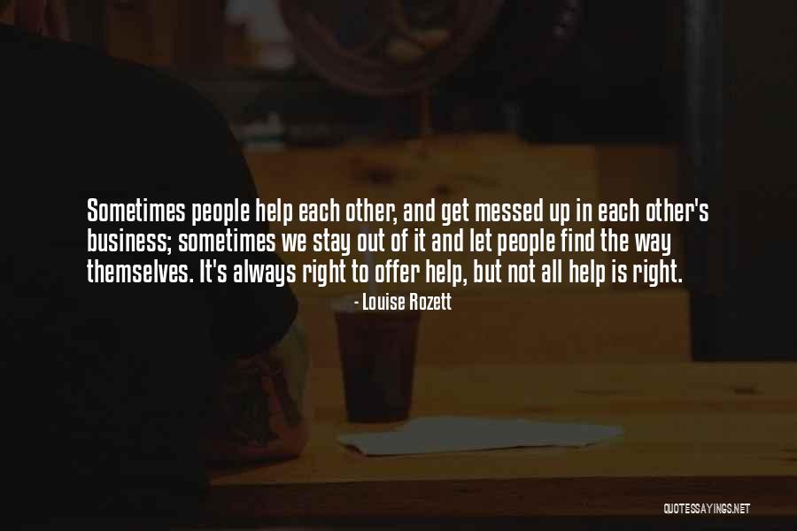 Stay Out People's Business Quotes By Louise Rozett Stay Out People's Business Quotes By Louise Rozett