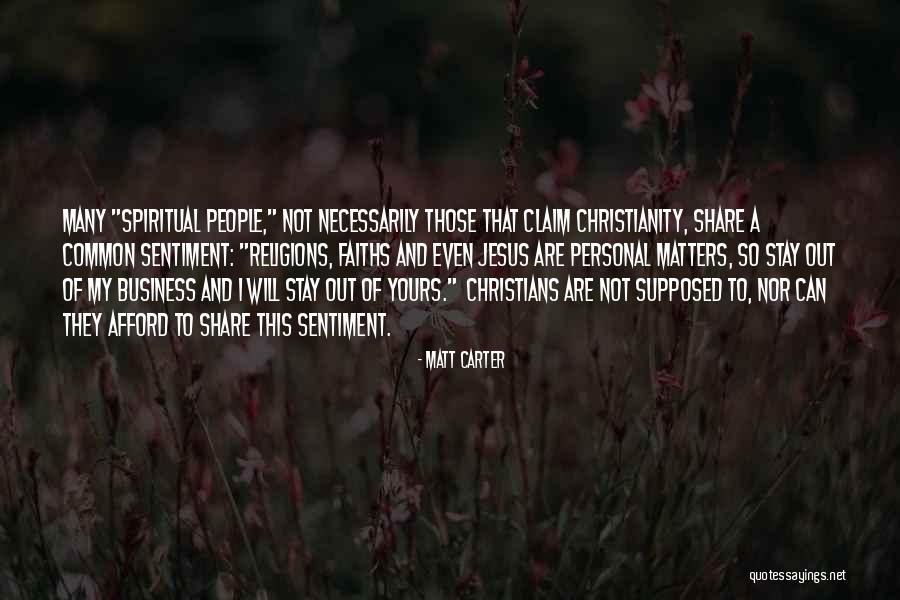 Stay Out People's Business Quotes By Matt Carter Stay Out People's Business Quotes By Matt Carter