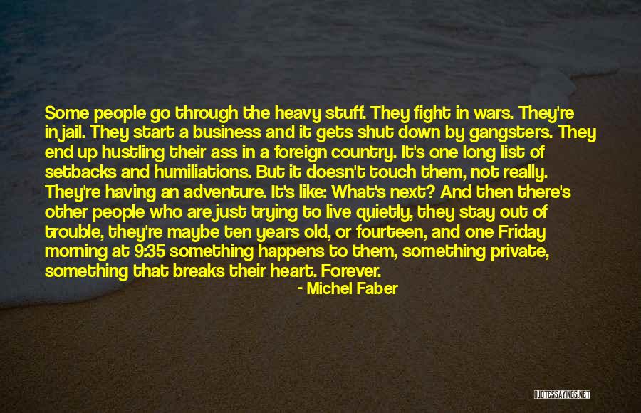 Stay Out People's Business Quotes By Michel Faber